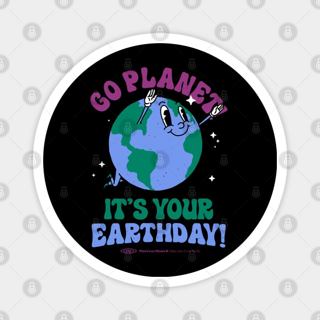 Go Planet It's Your Earth Day Retro Mascot Cute Earth Day Magnet by vo_maria